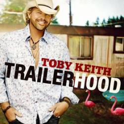 Toby Keith : Trailerhood